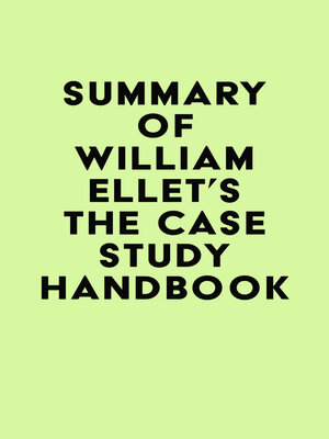 cover image of Summary of William Ellet's the Case Study Handbook